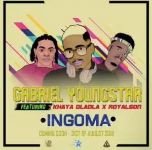 Gabriel YoungStar - INGOMA Ft. Khaya Dladla & RoyalSon